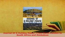 PDF  Journal Of A Holiday Maker From North London to South Africa and Zimbabwe Read Online