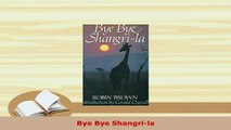 PDF  Bye Bye Shangrila Read Full Ebook