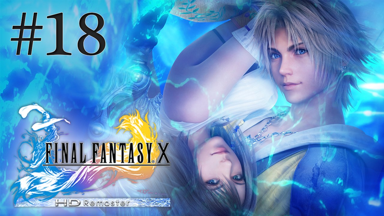 Let's Play LIVE Final Fantasy X HD - Episode 18 : LE RETOUR !
