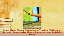 PDF  Scam Alert Binary Options and Trading Platforms Several reasons why Binary Options are Read Online