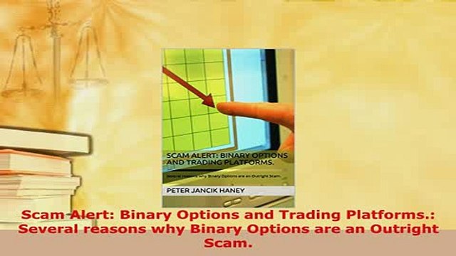 PDF Scam Alert Binary Options and Trading Platforms Several reasons why Binary Options are Read Online