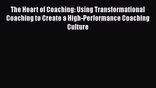 [Read book] The Heart of Coaching: Using Transformational Coaching to Create a High-Performance