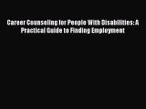 [Read book] Career Counseling for People With Disabilities: A Practical Guide to Finding Employment