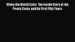 [Read book] When the World Calls: The Inside Story of the Peace Corps and Its First Fifty Years