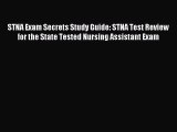 Download STNA Exam Secrets Study Guide: STNA Test Review for the State Tested Nursing Assistant