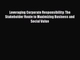 [Read book] Leveraging Corporate Responsibility: The Stakeholder Route to Maximizing Business