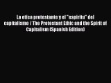 [Read book] La etica protestante y el espiritu del capitalismo / The Protestant Ethic and the