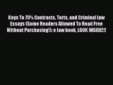 Read Keys To 75% Contracts Torts and Criminal law Essays (Some Readers Allowed To Read Free