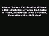 [Read book] Volunteer: Volunteer Work: Notes from a Volunteer in Thailand (Volunteering Thailand