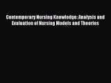 Read Contemporary Nursing Knowledge: Analysis and Evaluation of Nursing Models and Theories