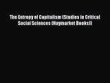 [Read book] The Entropy of Capitalism (Studies in Critical Social Sciences (Haymarket Books))