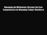 [Read book] Managing the Millennials: Discover the Core Competencies for Managing Today's Workforce
