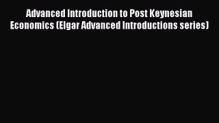 [Read book] Advanced Introduction to Post Keynesian Economics (Elgar Advanced Introductions