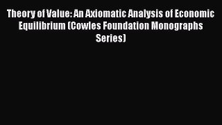 [Read book] Theory of Value: An Axiomatic Analysis of Economic Equilibrium (Cowles Foundation