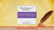 PDF  Ethics in The Boardroom Cronyism and Bias Run Amok The Power of Ethics Download Online