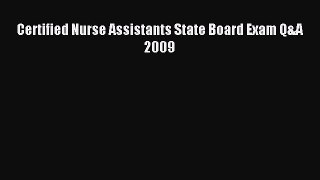 Read Certified Nurse Assistants State Board Exam Q&A 2009 Ebook Free