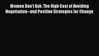 [Read book] Women Don't Ask: The High Cost of Avoiding Negotiation--and Positive Strategies