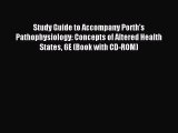 Read Study Guide to Accompany Porth's Pathophysiology: Concepts of Altered Health States 6E