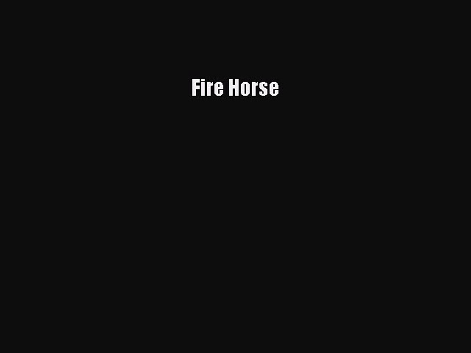 Read Fire Horse Ebook Free
