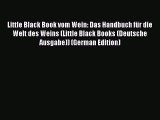 Read Little Black Book vom Wein: Das Handbuch für die Welt des Weins (Little Black Books (Deutsche