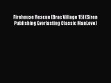 Read Firehouse Rescue [Brac Village 15] (Siren Publishing Everlasting Classic ManLove) Ebook