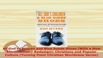 Download  All Gods Children and Blue Suede Shoes With a New Introduction  Redesign Christians  Read Online