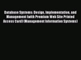 Read Database Systems: Design Implementation and Management (with Premium Web Site Printed