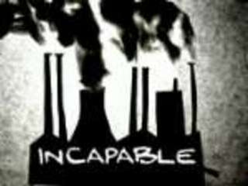 Incapable / Clip