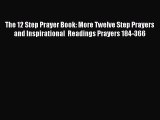 Read The 12 Step Prayer Book: More Twelve Step Prayers and Inspirational  Readings Prayers