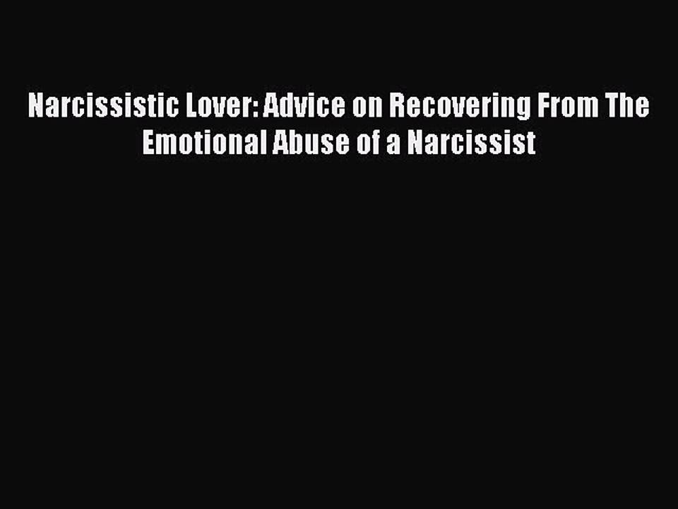 Read Narcissistic Lover: Advice on Recovering From The Emotional Abuse of a Narcissist Ebook