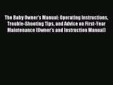 Download The Baby Owner's Manual: Operating Instructions Trouble-Shooting Tips and Advice on