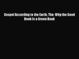 [PDF] Gospel According to the Earth The: Why the Good Book Is a Green Book [Download] Full