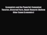 [Read book] Economists and the Powerful: Convenient Theories Distorted Facts Ample Rewards