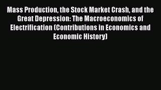 [Read book] Mass Production the Stock Market Crash and the Great Depression: The Macroeconomics