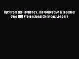 [Read book] Tips from the Trenches: The Collective Wisdom of Over 100 Professional Services