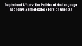 [Read book] Capital and Affects: The Politics of the Language Economy (Semiotext(e) / Foreign