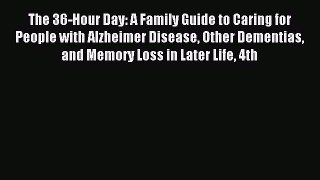 Read The 36-Hour Day: A Family Guide to Caring for People with Alzheimer Disease Other Dementias