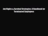 PDF Job Rights & Survival Strategies: A Handbook for Terminated Employees Free Books