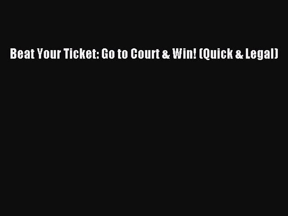 PDF Beat Your Ticket: Go to Court & Win! (Quick & Legal) Free Books