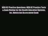 Read HESI A2 Practice Questions: HESI A2 Practice Tests & Exam Review for the Health Education