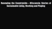 [Read book] Renewing the Countryside—Wisconsin: Stories of Sustainable Living Working and Playing