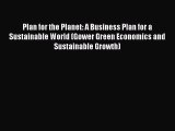 [Read book] Plan for the Planet: A Business Plan for a Sustainable World (Gower Green Economics