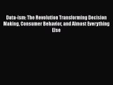 [Read book] Data-ism: The Revolution Transforming Decision Making Consumer Behavior and Almost