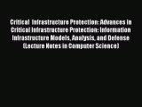 [Read book] Critical  Infrastructure Protection: Advances in Critical Infrastructure Protection: