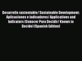 [Read book] Desarrollo sustentable/ Sustainable Development: Aplicaciones e indicadores/ Applications