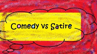 Comedy vs Satire Funny or Not