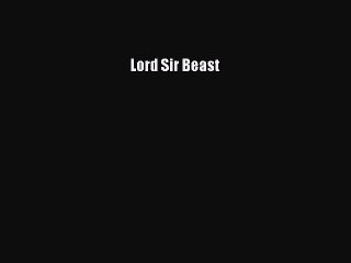 Read Lord Sir Beast Ebook Free