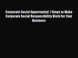 [Read book] Corporate Social Opportunity!: 7 Steps to Make Corporate Social Responsibility