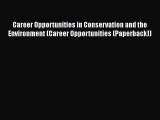 [Read book] Career Opportunities in Conservation and the Environment (Career Opportunities
