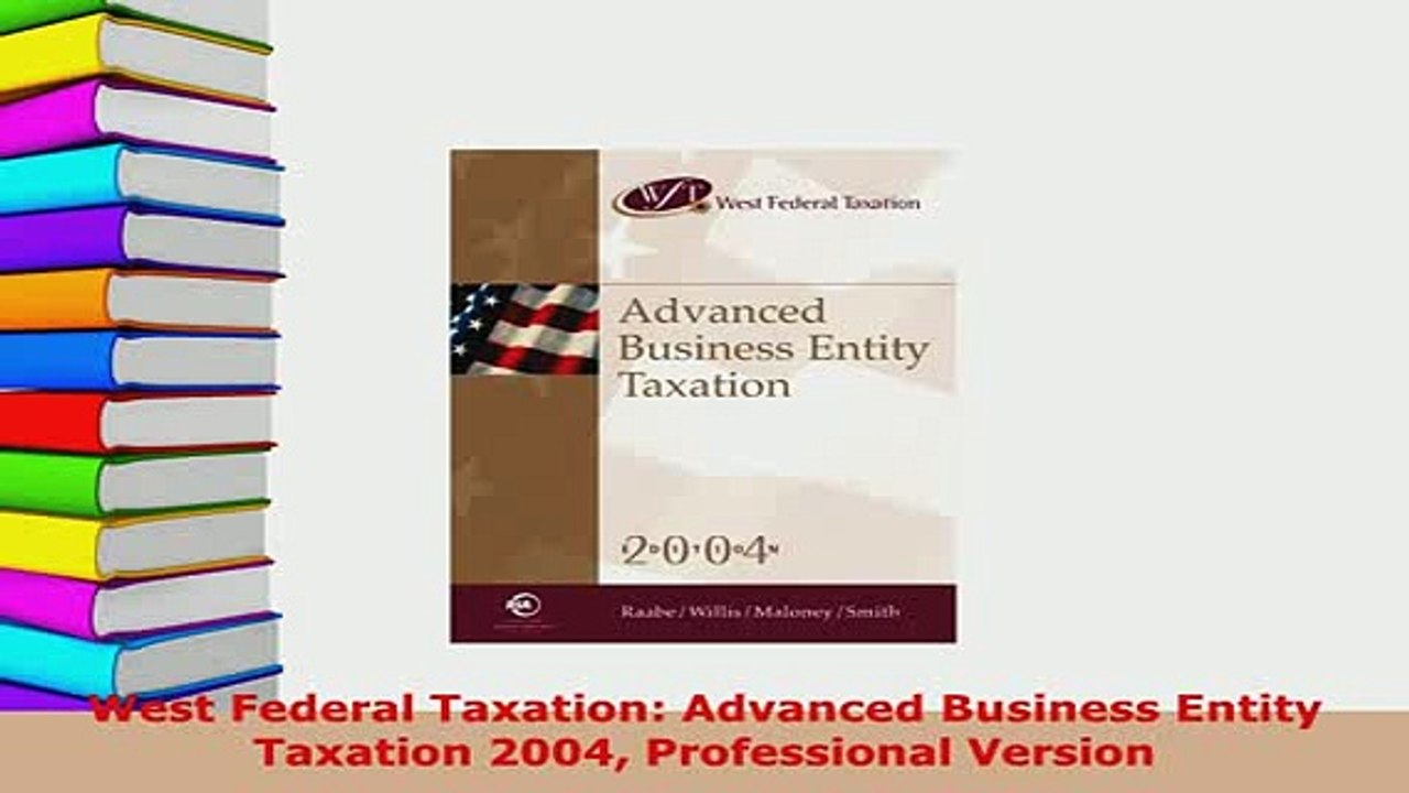 PDF  West Federal Taxation Advanced Business Entity Taxation 2004 Professional Version Read Full Ebook